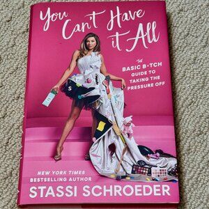 Stassi Schroeder You Can't Have It All Hardcover Book